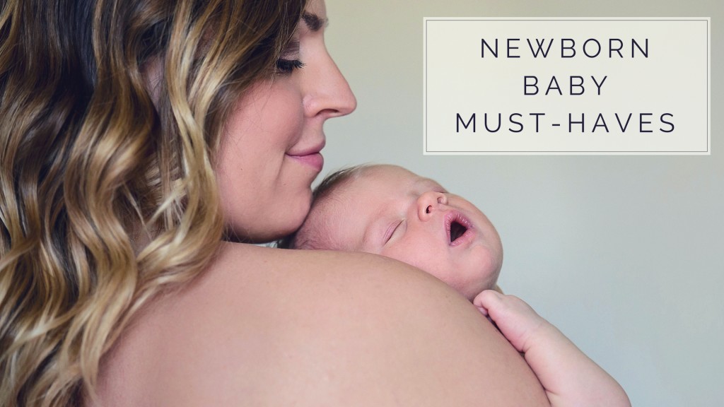 Newborn Baby Must Haves